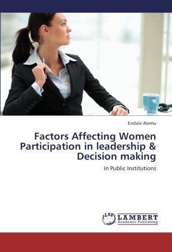 Cover for Endale Alemu · Factors Affecting Women Participation in Leadership &amp; Decision Making: in Public Institutions (Pocketbok) (2012)