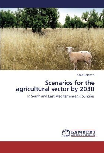Cover for Saad Belghazi · Scenarios for the Agricultural Sector by 2030: in South and East Mediterranean Countries (Pocketbok) (2012)