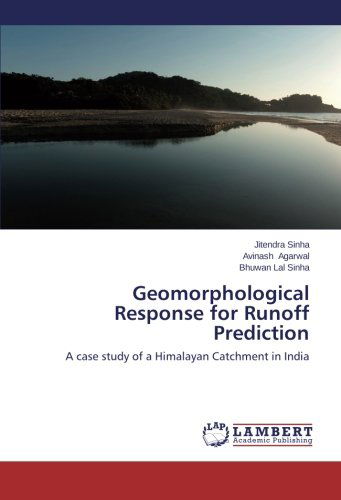 Cover for Bhuwan Lal Sinha · Geomorphological Response for Runoff Prediction: a Case Study of a Himalayan Catchment in India (Paperback Book) (2014)