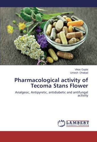 Cover for Umesh Dhakad · Pharmacological Activity of Tecoma Stans Flower: Analgesic, Antipyretic, Antidiabetic and Antifungal Activity (Pocketbok) (2014)