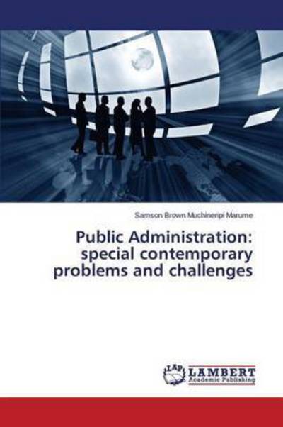 Cover for Marume Samson Brown Muchineripi · Public Administration: Special Contemporary Problems and Challenges (Paperback Book) (2015)