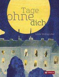 Cover for Linda Wolfsgruber · Tage Ohne Dich (Buch)