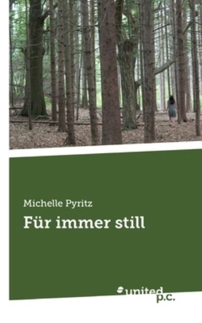 Cover for Michelle Pyritz · Fur immer still (Paperback Book) (2021)