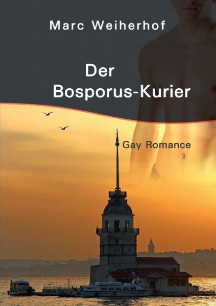 Cover for Marc Weiherhof · Der Bosporus-kurier (Paperback Book) (2015)