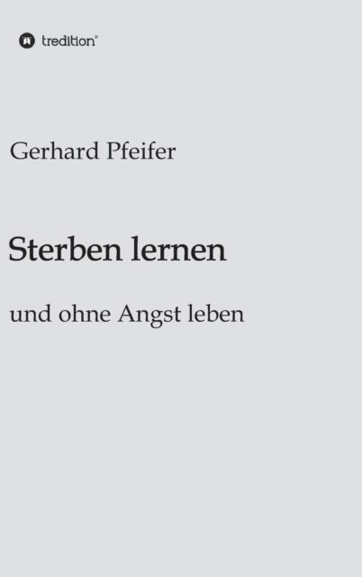 Cover for Gerhard Pfeifer · Sterben Lernen (Hardcover Book) (2015)