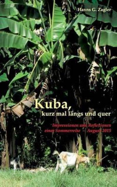 Cover for Zagler · Kuba, kurz mal längs und quer (Book) (2015)