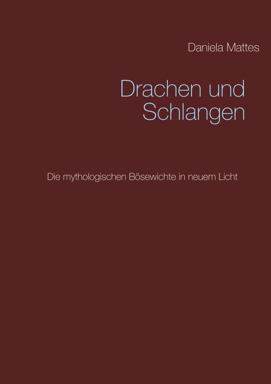 Cover for Mattes · Drachen und Schlangen (Book) (2019)