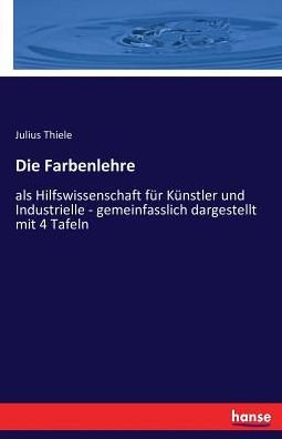 Cover for Thiele · Die Farbenlehre (Book) (2016)