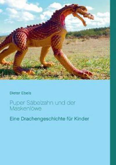 Cover for Ebels · Puper Säbelzahn und der Maskenlöw (Bog) (2017)