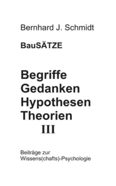 Begriffe - Gedanken - Hypothese - Schmidt - Andet -  - 9783752648836 - 16. februar 2021