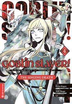 Cover for Kumo Kagyu · Goblin Slayer! The Singing Death 04 (Bok) (2022)