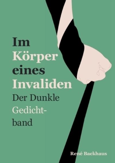 Cover for Rene Backhaus · Im Koerper eines Invaliden (Paperback Book) (2021)