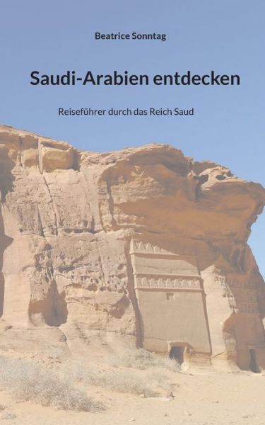 Cover for Beatrice Sonntag · Saudi-Arabien entdecken (Book) (2023)