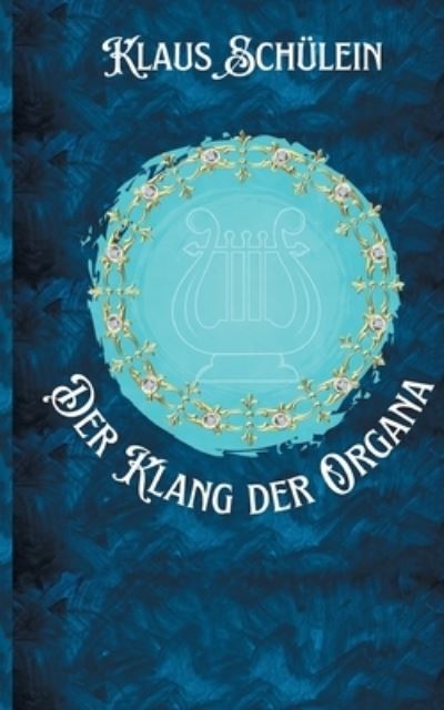 Cover for Klaus Schülein · Der Klang der Organa (Book) (2024)