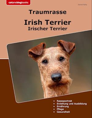 Traumrasse Irish Terrier - Daniel Kelly - Books - BoD – Books on Demand - 9783759722836 - May 8, 2024