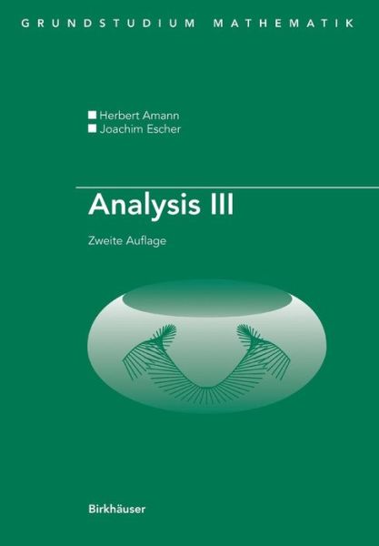 Cover for Amann, Herbert (University of Zurich) · Analysis III - Grundstudium Mathematik (Paperback Book) (2008)