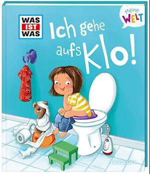 WAS IST WAS Meine Welt Band 6, Ich gehe aufs Klo! - Andrea Weller-Essers - Książki - Tessloff Verlag Ragnar Tessloff GmbH & C - 9783788643836 - 5 października 2022