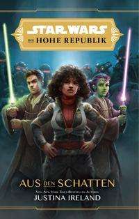 Star Wars: Die Hohe Republik - Aus den Schatten - Justina Ireland - Books - Panini Verlags GmbH - 9783833240836 - November 9, 2021