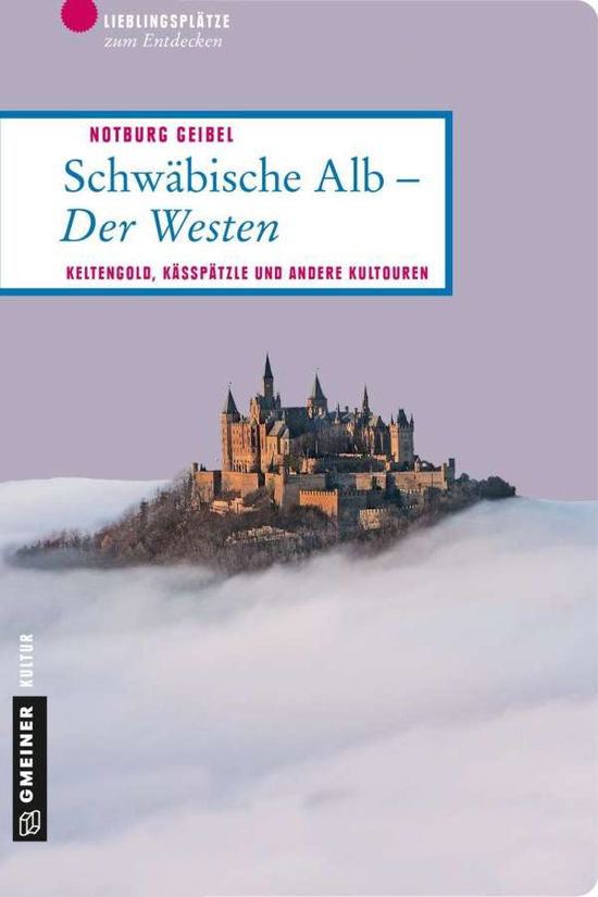 Cover for Geibel · Schwäbische Alb - Der Westen (Book)