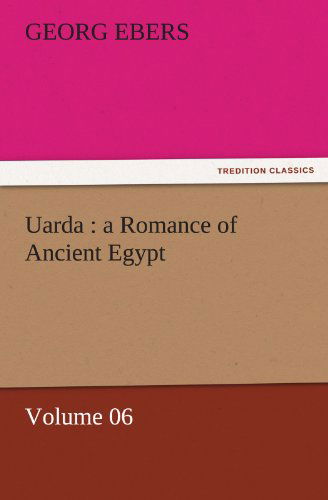 Cover for Georg Ebers · Uarda : a Romance of Ancient Egypt  -  Volume 06 (Tredition Classics) (Paperback Book) (2011)