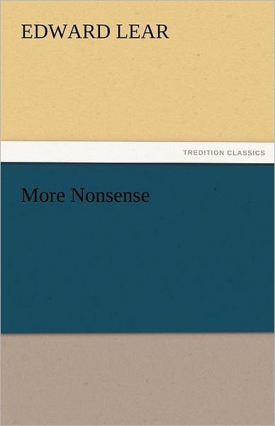 Cover for Edward Lear · More Nonsense (Tredition Classics) (Paperback Book) (2011)