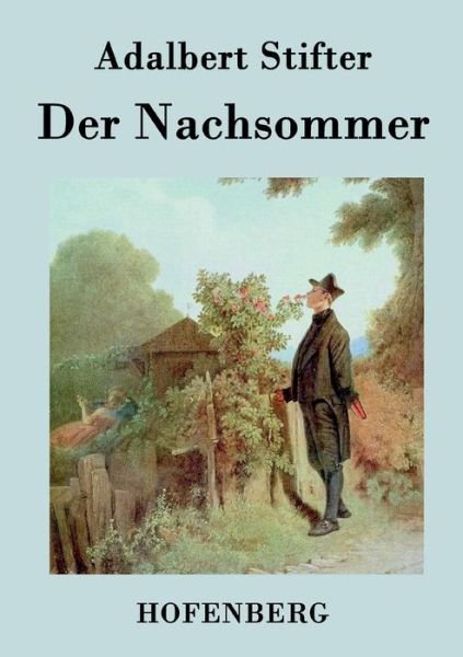 Der Nachsommer - Adalbert Stifter - Livros - Hofenberg - 9783843070836 - 3 de agosto de 2015
