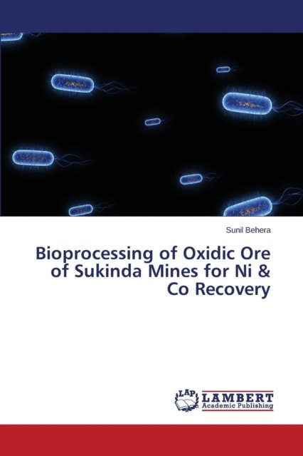Cover for Behera Sunil · Bioprocessing of Oxidic Ore of Sukinda Mines for Ni &amp; Co Recovery (Paperback Book) (2015)