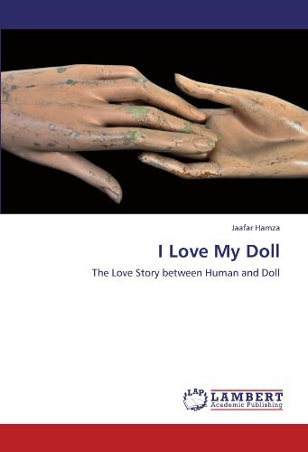 Cover for Jaafar Hamza · I Love My Doll: the Love Story Between Human and Doll (Paperback Bog) (2011)