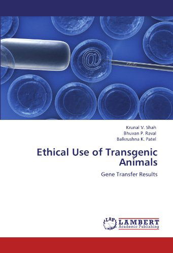 Cover for Balkrushna K. Patel · Ethical Use of Transgenic Animals: Gene Transfer Results (Paperback Book) (2012)