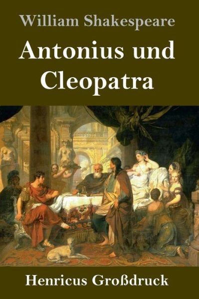 Cover for William Shakespeare · Antonius und Cleopatra (Grossdruck) (Hardcover Book) (2020)
