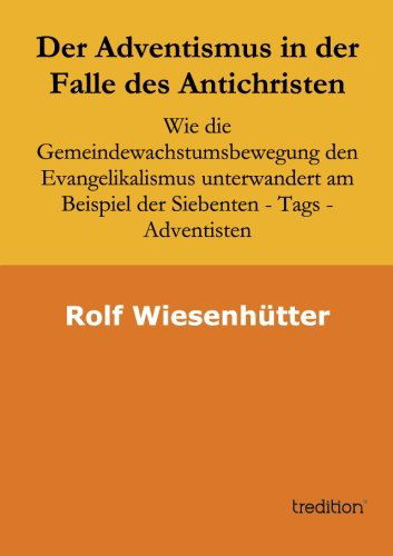 Cover for Rolf Wiesenhuetter · Der Adventismus in Der Falle Des Antichristen (Paperback Book) [German edition] (2013)