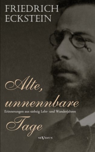 Cover for Friedrich Eckstein · Alte, Unnennbare Tage (Paperback Book) [German edition] (2018)
