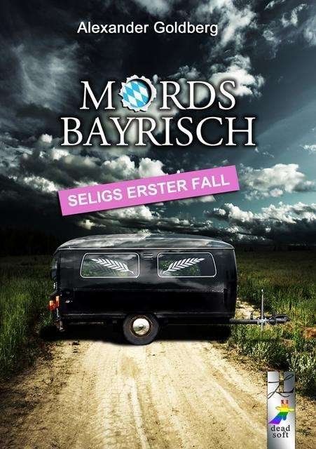 Cover for Goldberg · Mordsbayrisch (Bok)