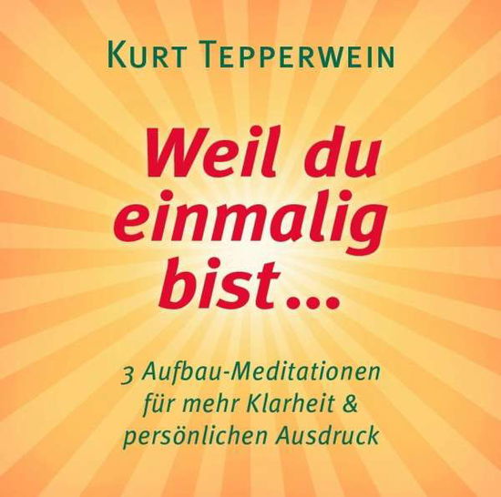 Weil du einzigartig bist [CD] - Kurt Tepperwein - Musique -  - 9783954471836 - 12 septembre 2017