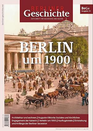 Berliner Geschichte - Zeitschrift für Geschichte und Kultur 28 - Gegr. Verein für die Geschichte Berlins e. V. - Books - ELSENGOLD Verlag - 9783962010836 - 2022