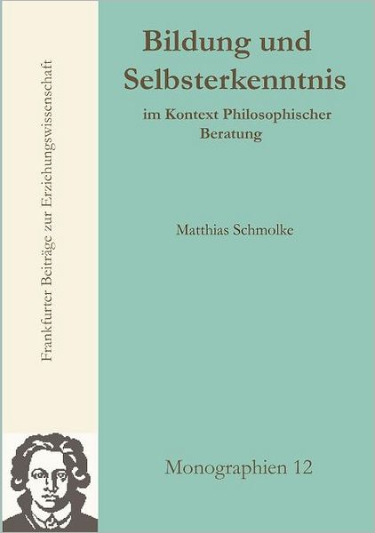 Cover for Matthias Schmolke · Bildung Und Selbsterkenntnis Im Kontext Philosophischer Beratung (Paperback Book) [German edition] (2011)