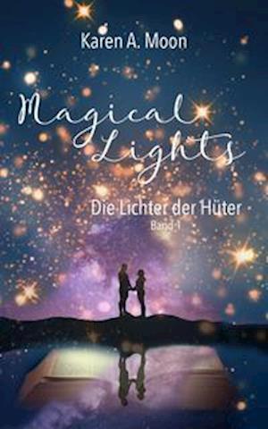 Cover for Karen A. Moon · Magical Lights: Die Lichter der Hüter (Paperback Book) (2021)