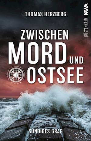 Sündiges Grab (Zwischen Mord und Ostsee - Küstenkrimi 6) - Thomas Herzberg - Książki - Kampenwand - 9783986601836 - 9 lipca 2024