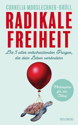 Cover for Cornelia Mooslechner-Brüll · Radikale Freiheit (Hardcover Book) (2022)