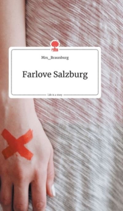 Cover for Mrs_braunburg · Farlove Salzburg. Life is a Story - story.one (Hardcover bog) (2020)