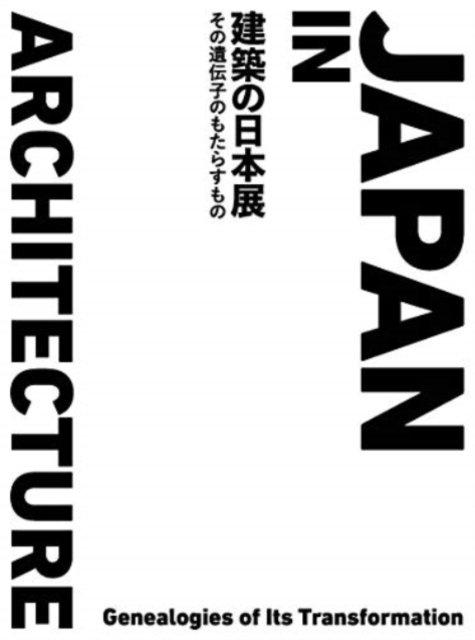 Japan In Architecture - Genealogies Of Its Transformation (Hardcover bog) (2019)