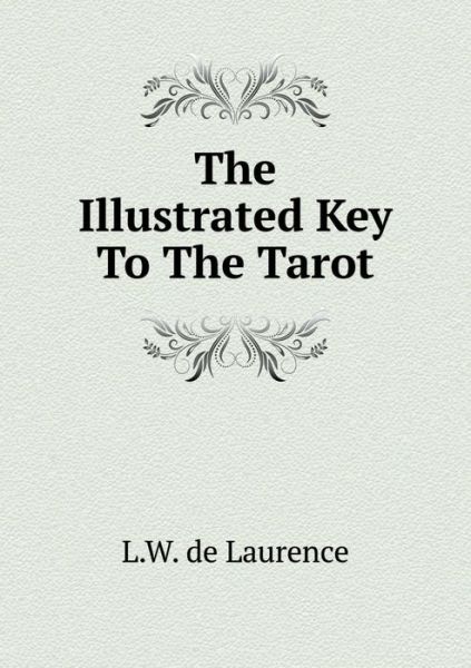 Cover for L W De Laurence · The Illustrated Key to the Tarot (Pocketbok) (2015)