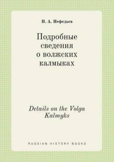 Cover for N a Nefedev · Details on the Volga Kalmyks (Paperback Book) (2015)