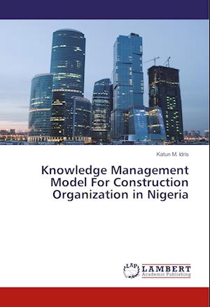 Cover for Idris · Knowledge Management Model For Co (Bog)