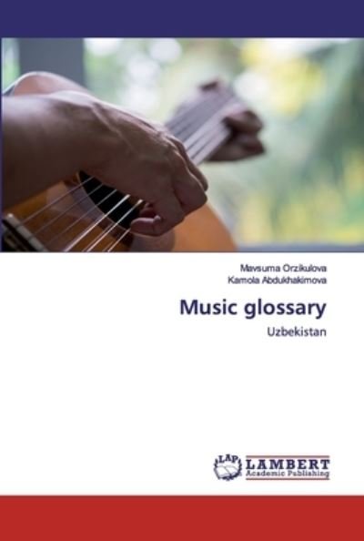 Cover for Orzikulova · Music glossary (Buch) (2020)