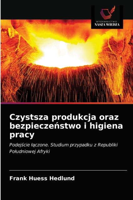 Cover for Frank Huess Hedlund · Czystsza produkcja oraz bezpiecze?stwo i higiena pracy (Paperback Book) (2021)