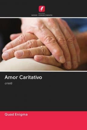 Amor Caritativo - Enigma - Bøker -  - 9786203073836 - 