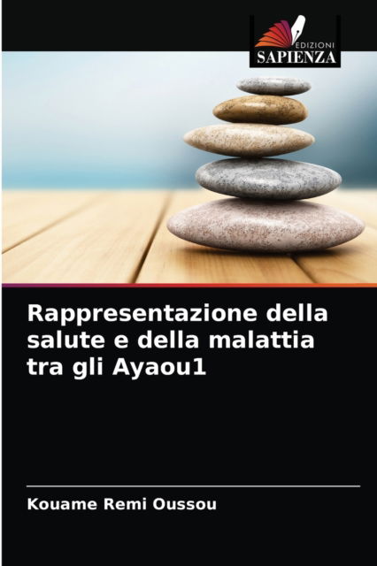 Cover for Kouame Remi Oussou · Rappresentazione della salute e della malattia tra gli Ayaou1 (Taschenbuch) (2021)