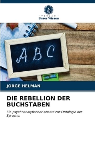 Cover for Jorge Helman · Die Rebellion Der Buchstaben (Paperback Book) (2021)