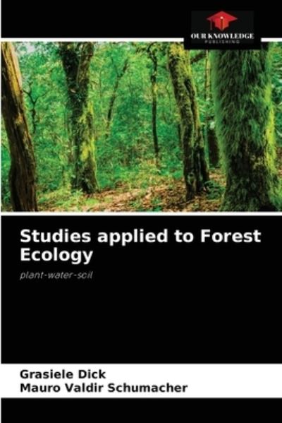 Cover for Grasiele Dick · Studies applied to Forest Ecology (Paperback Book) (2021)